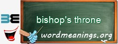 WordMeaning blackboard for bishop's throne